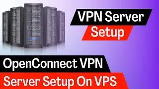 VPN server setup full tutorial | OpenConnect VPN setup process on VPS | Openconnect VPN