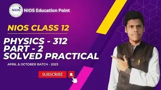 #nios #solved #practical  NIOS Solved  Practical Class 12 Physics - 312 Solved Practical | Part 2