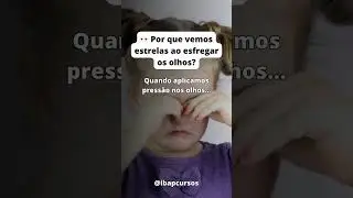 Por que vemos estrelas ao esfregar os olhos? #reels #shorts #fisiologia