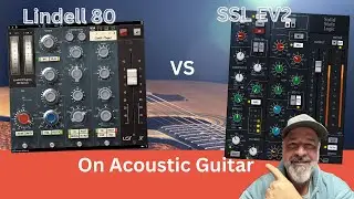 SSL Channel vs. Lindell 80 on Acoustic Guitar: Which is Best?