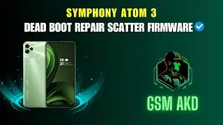Symphony ATOM 3 Dead Boot Repair Scatter Firmware. 