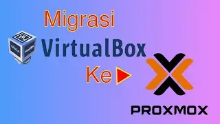 Migrasi Virtual Box ke Proxmox