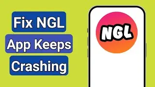 How to Fix NGL App Keeps Crashing