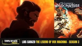 [Interview] Luis Carazo talks about his return to The Legend of Vox Machina - Season 3