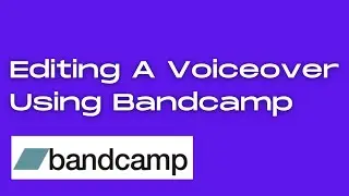 Editing A YouTube Voiceover Using Bandcamp