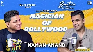 Baatein with Divyansh Rana | Naman Anand | MK | Magician of Bollywood | Episode 89
