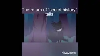Return of “secret history” tails
