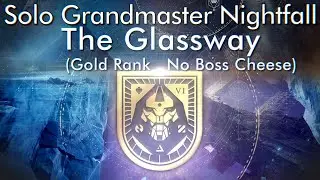 [D2] Solo Grandmaster Glassway (Gold Rank + No Boss Cheese) - Season of The Hunt