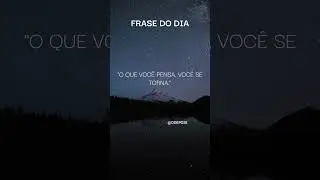 FRASE DO DIA