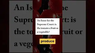 Supreme Court Decided Tomatoes are Vegetables