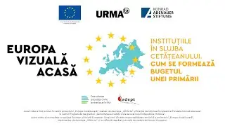 EUROPA VIZUALĂ ACASĂ | Instituțiile în slujba cetățeanului. Cum se formează bugetul unei primării