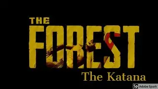 The Forest How to GET THE KATANA (The easiest WAY!!)