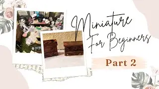 Making Miniature DIY for Beginners | Part 2