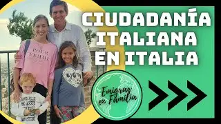 ✅ EMIGRAR EN FAMILIA ✅ [[ Cómo obtuvimos la CIUDADANIA ITALIANA EN ITALIA ]]