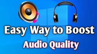 How to Get Louder and Better Sound on Windows 10 | Earphone/speaker