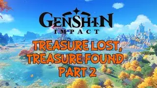 Treasure Lost Treasure Found Part 2 l Genshin Impact Gameplay Walkthrough (No Commentary)