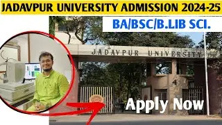 Jadavpur University B.A & B.SC Admission 2024-25.Jadavpur University Form fill up 2024-25.