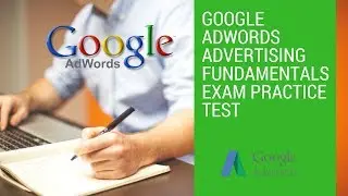 Google AdWords Advertising Fundamentals Exam Practice Test - Rakesh Tech Solutions