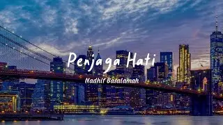 Penjaga Hati-Nadhif Basalamah | Lyrics Official Indonesia