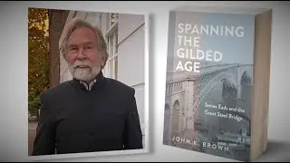 The Eads Bridge and the Man Who Dared to Build It