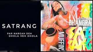 Satrang | PAR NARGAH DEH | DHOLA VEH DHOLA | UK
