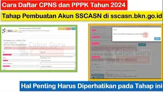 Cara Daftar CPNS 2024 dan Cara Daftar PPPK 2024 Tahap Pembuatan Akun SSCASN di sscasn bkn go id