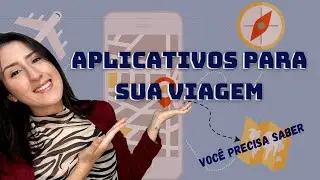 APLICATIVOS que são ESSENCIAIS para sua VIAGEM