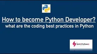 How to become Python Developer and Coding Best Practices use in Python projects ? #2