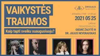 Kaip tinkamai užauginti vaiką? Dr.Julius Neverauskas