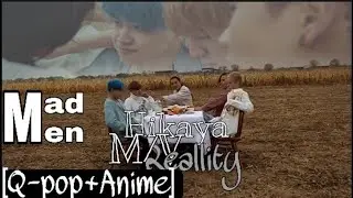 MadMen Hikaya M/V и в жизни| как снимался клип | бэкстейдж| [Q-pop+Anime]
