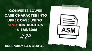 Emu8086 Tutorial: Uppercase Transformation with 'AND' Operator | Assembly Language Programming