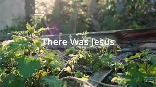 There Was Jesus-A Mullett Family Lyric Video
