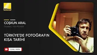 Coşkun Aral ile Türkiye'de Fotoğrafın Kısa Tarihi