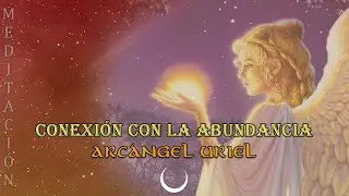 Meditación de Conexión con la Abundancia junto a Uriel Arcángel #angel #meditation #relajacion