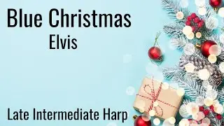 Blue Christmas by Elvis Late Intermediate Harp