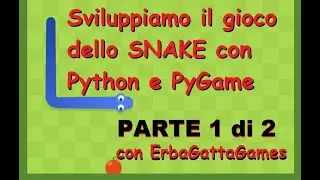 Tutorial - Python Snake game impariamo a creare un gioco usando PyGame - Corso in Italiano - Parte 1