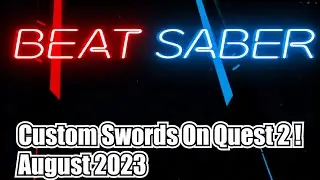How To Get Custom Swords for Beat Saber on Quest 2!!! (August 2023)