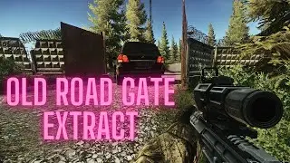 CUSTOMS SCAV EXTRACT OLD ROAD GATE ESCAPE FROM TARKOV 