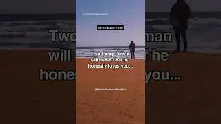 Two things a man will never do…💔 Relationship Quotes  #shorts #motivation #psychologyfacts