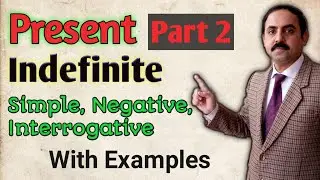 Present Indefinite Tense Part 2. Simple, negative and interrogative sentences with examples.