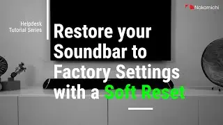 Restore your Soundbar to Factory Settings with a Soft Reset