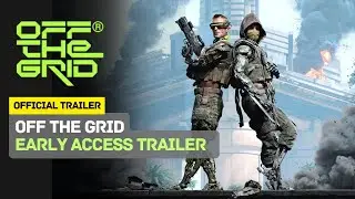 OFF THE GRID | Official Early Access Trailer