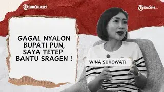 Curhat Wina Sukowati, Bila Gagal Nyalon Bupati Sragen