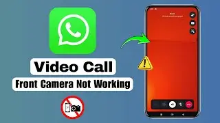 How To Fix WhatsApp Video Call Front Camera Not Working