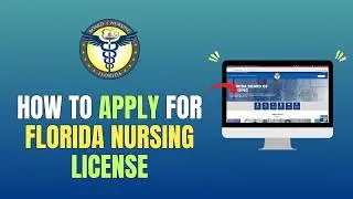 HOW TO APPLY FOR FLORIDA NURSING LICENSE (UPDATE 2026)