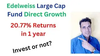 Edelweiss Large Cap Fund  Direct Plan Growth. Best large cap fund to invest? #Largecap#mutualfunds