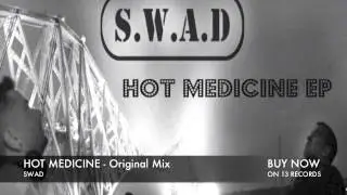HOT MEDICINE - Original mix - SWAD (13 RECORDS) BUY NOW ON BEATPORT