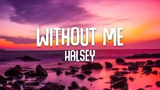 Halsey - Without Me - Lyrics