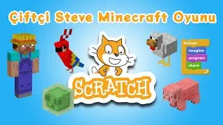 24 - Scratch ile Blok Tabanlı Kodlama - Çiftçi Stev (Minecraft Oyunu)