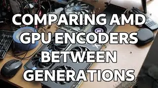 AMD h264 encoders on 4 generations of GPUs, can AMF compete with x264 and nvenc?